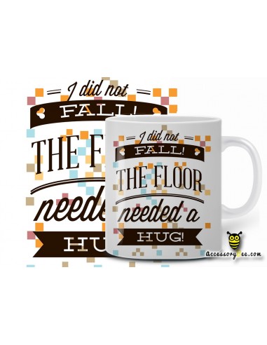 Floor needs hug- Designer Coffee Mug