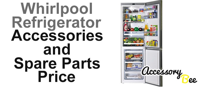 Whirlpool Refrigerator Spare Parts India Price List